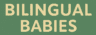 Raising Bilingual Babies